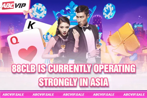 88CLB is currently operating strongly in Asia