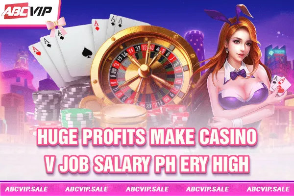 Huge profits make Casino job salary PH very high