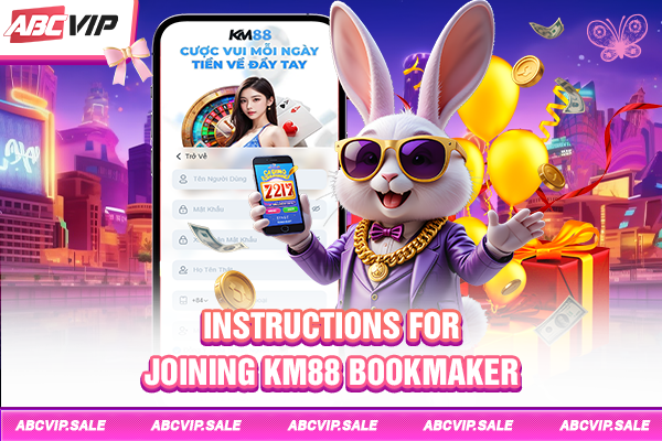 Instructions for joining KM88 bookmaker
