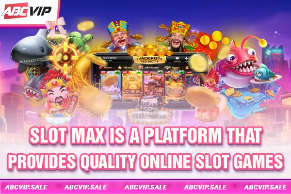 Slot Max is a platform that provides quality online slot games