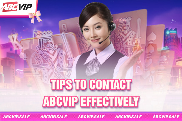 Tips to contact ABCVIP effectively