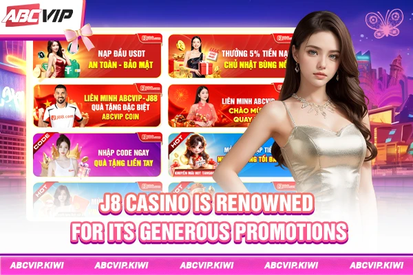 J8 Casino is renowned for its generous promotions